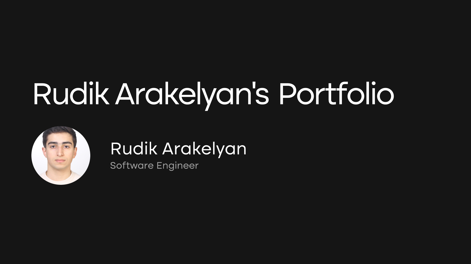 Rudik Arakelyan's Portfolio